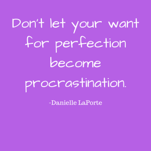 dont-let-your-want-for-perfection-become-procrastination