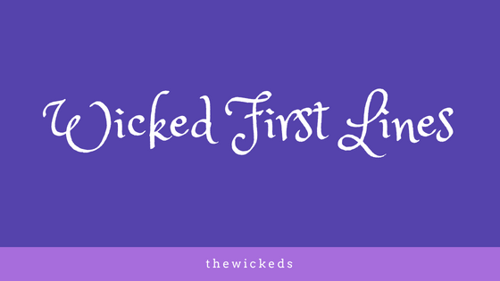 WickedFirst Lines