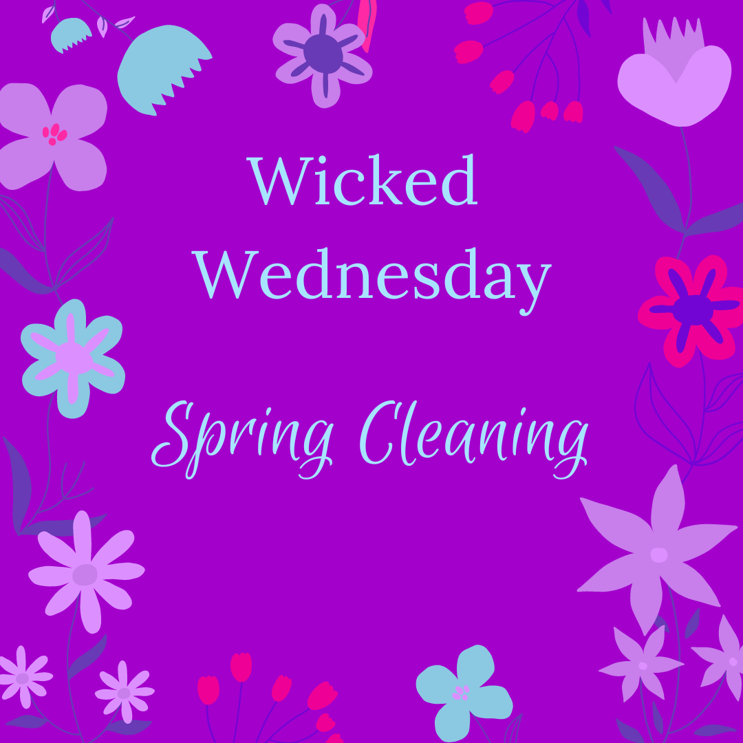 Spring Wednseday Wicked Wednesday – Spring Cleaning, Wedding Edition – The Wickeds